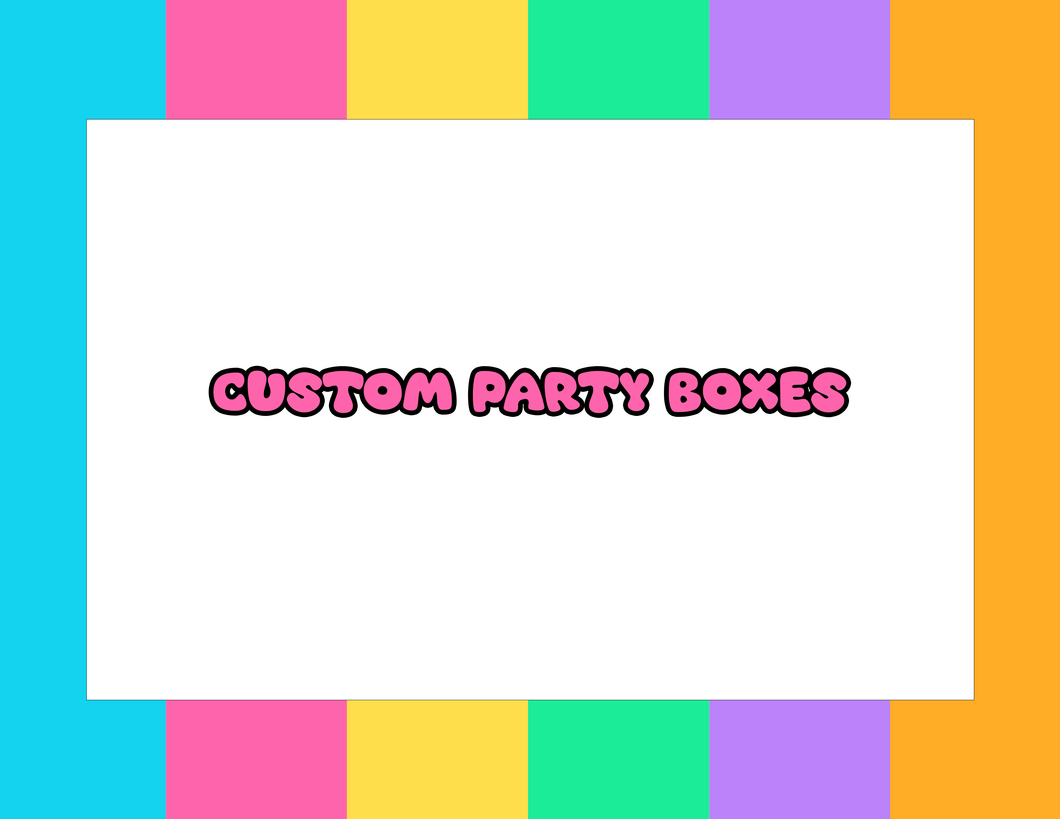 CUSTOM PARTY BOXES